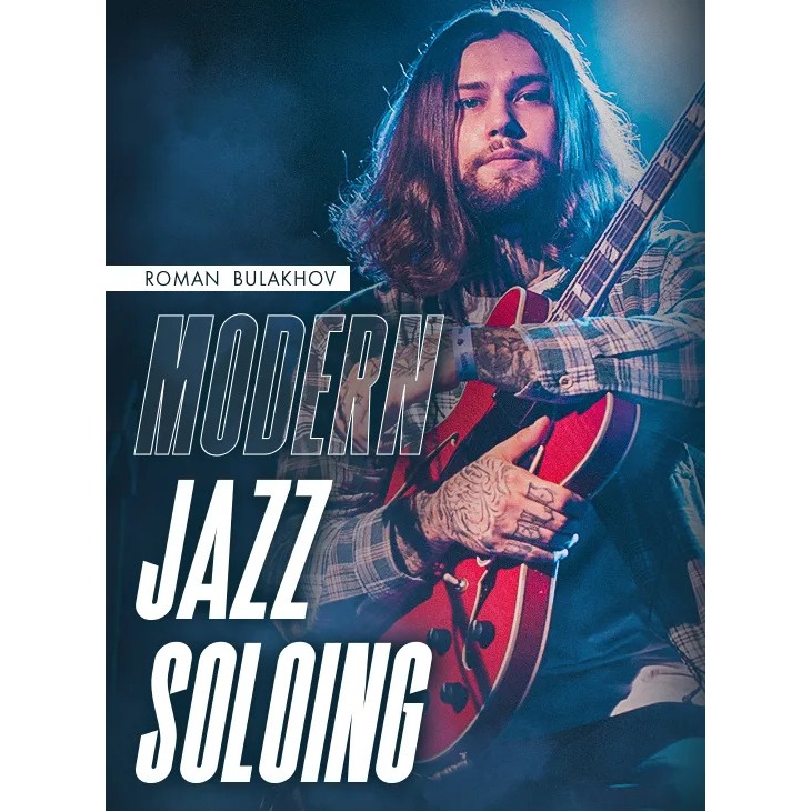 Roman Bulakhov Modern Jazz Soloing JTC Guitar