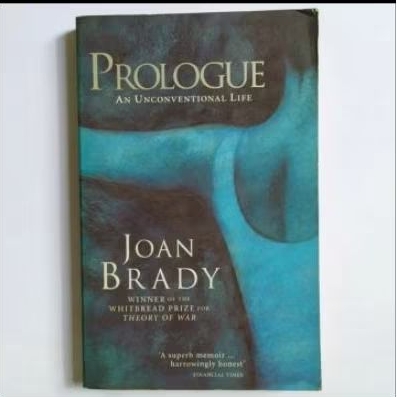 Buku PROLOGUE An Unconventional Life - Joan Brady - Winner of the Whitbread Prize for Theory Of War 