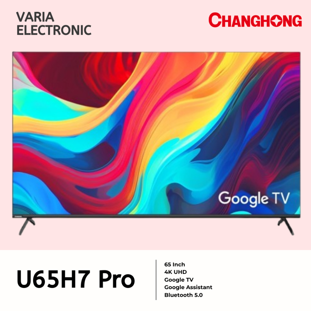 LED TV CHANGHONG 65 Inch U65H7 Pro 4K UHD Google TV