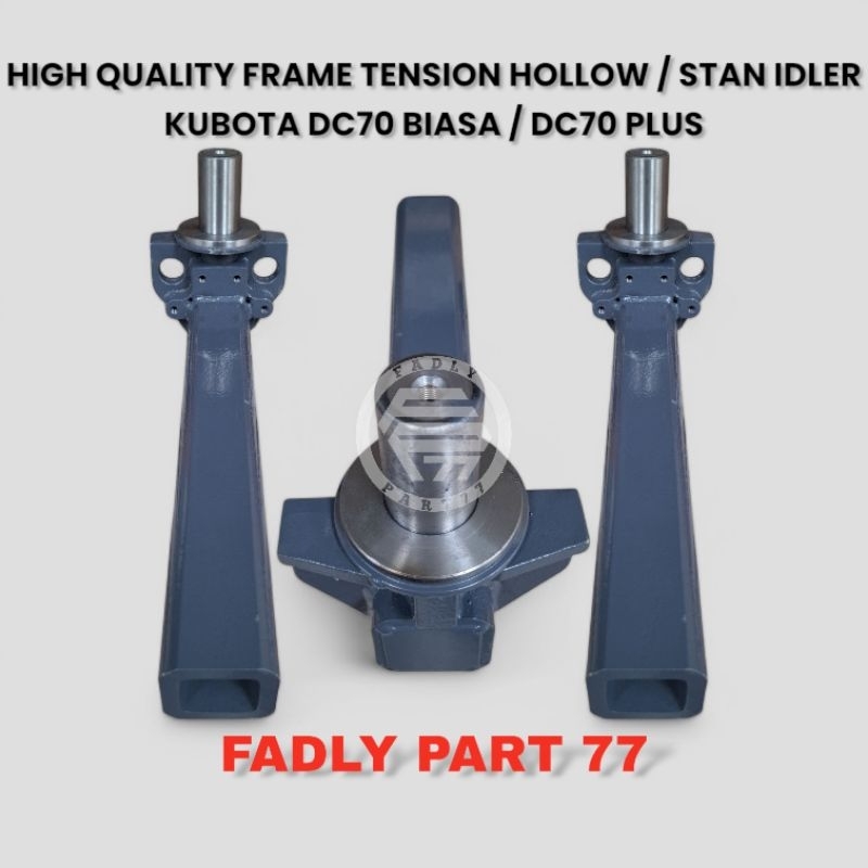 STAN IDLER PENARIK BAN HOLLOW KUALITAS TERBAIK KUBOTA DC70 BIASA / DC70 PLUS