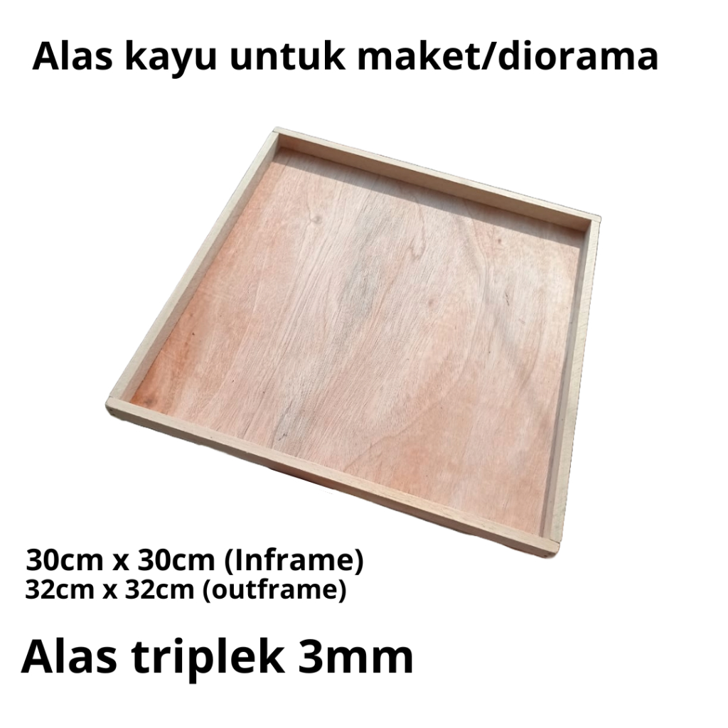 

ALAS MAKET / FRAME DIORAMA 30cm X 30cm WOODEN MODEL BASE ALAS TRIPLEK 3mm