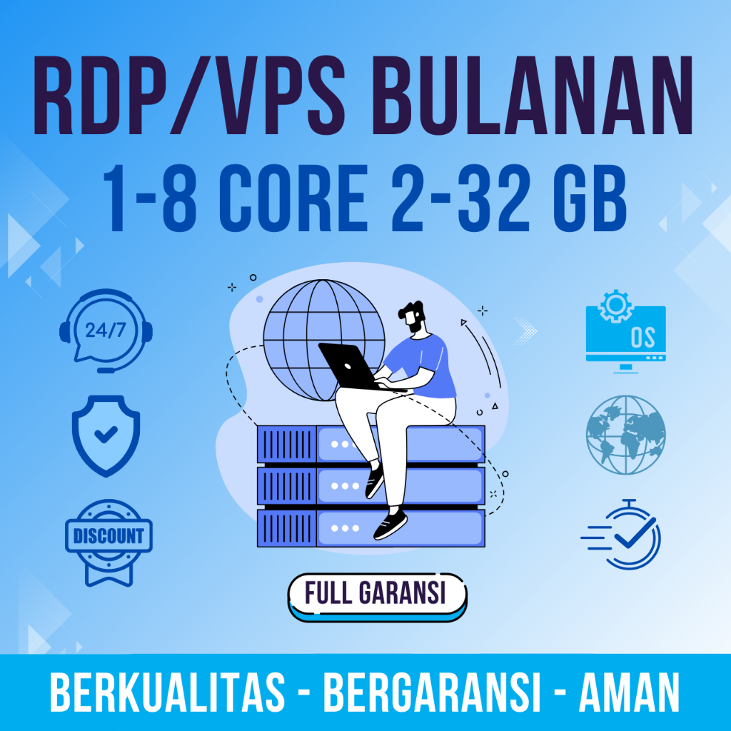 RDP / VPS BULANAN 1-8 CORE 2-32 GB RAM FULL AKSES FULL GARANSI
