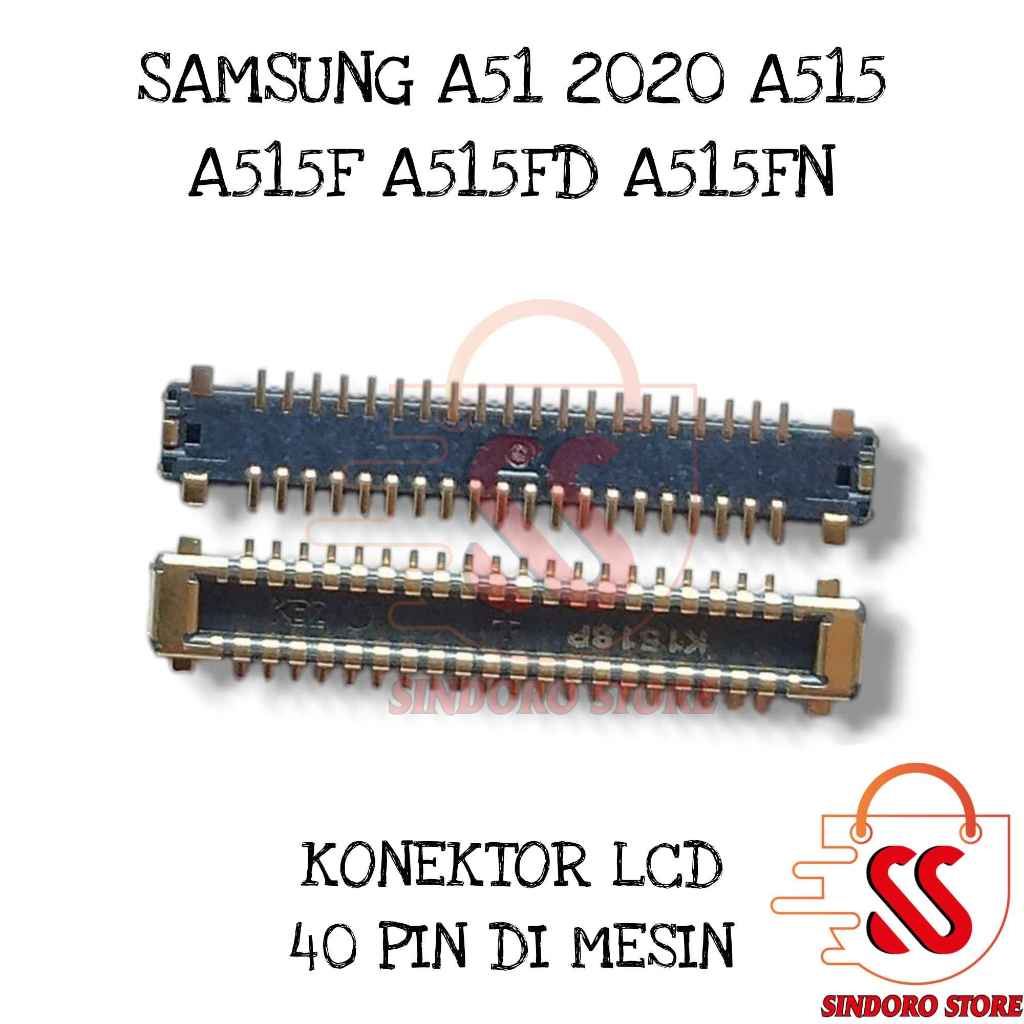 Konektor Lcd Samsung A51 2020 A515 A515F A515D A515FN Soket Connector Socket 40 Pin di Mesin