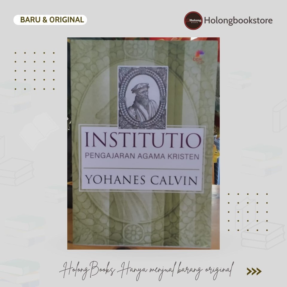 Institutio: Pengajaran Agama Kristen - Yohanes Calvin