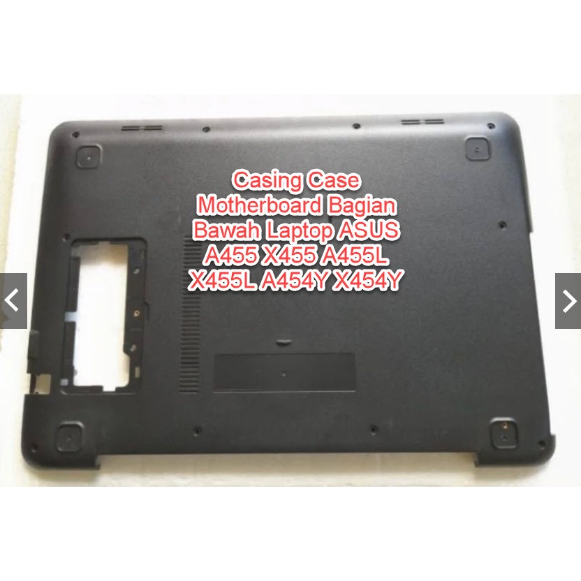 Casing Case Bagian Bawah Laptop ASUS A455 X455 A455L X455L A454Y X454Y X455LA X455LJ