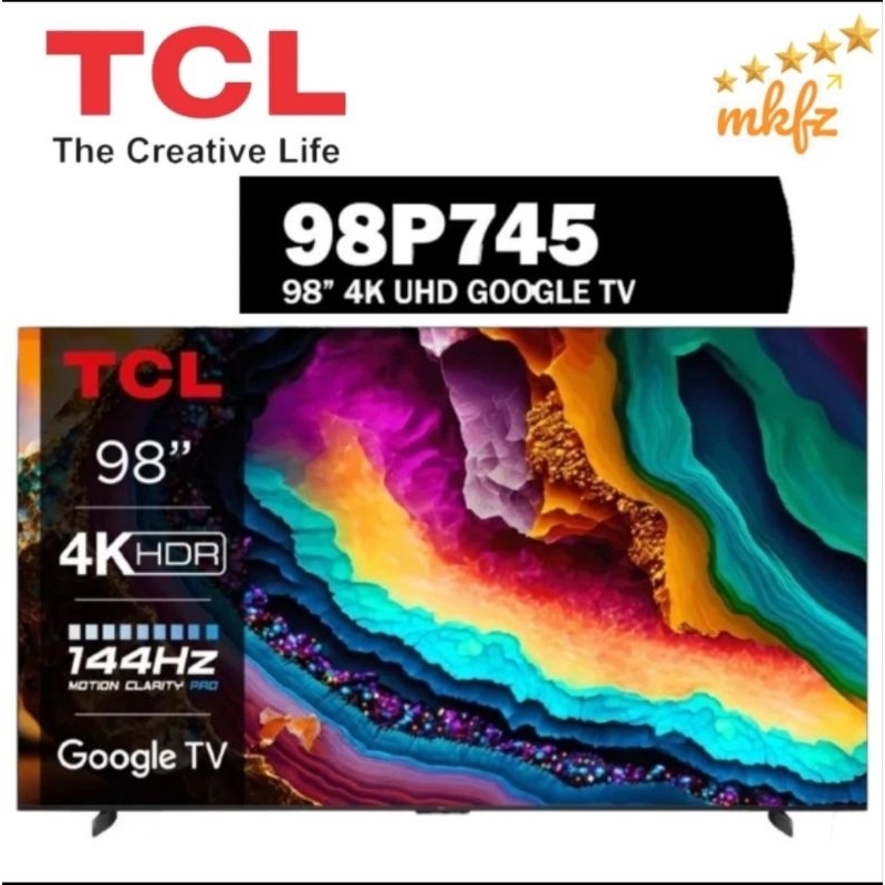 TV TCL 98INCH GOOGLE TV UHD4K TYPE 98P745