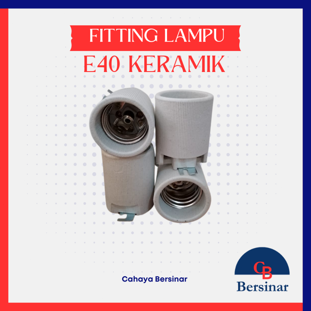 FITTING LAMPU KERAMIK E40 FITTING KERAMIK
