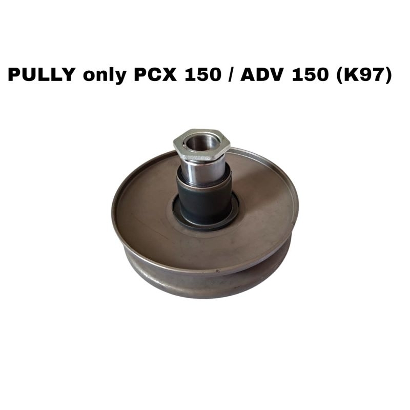 Pully only pcx 150 esp (K36), pully only pcx 150 / adv 150 (K97), pully only pcx 160 (K1Z)