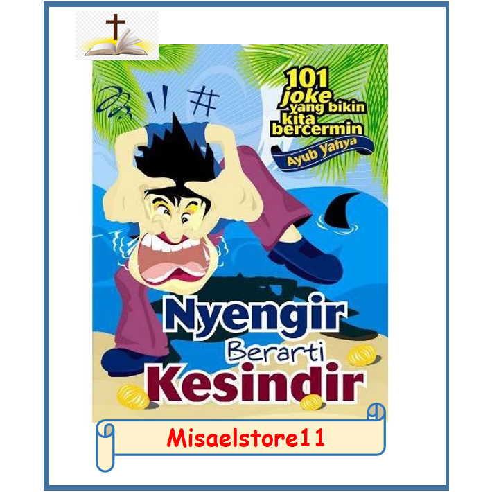 Nyengir Berarti Kesindir - pdt AYUB YAHYA - buku humor rohani Kristen