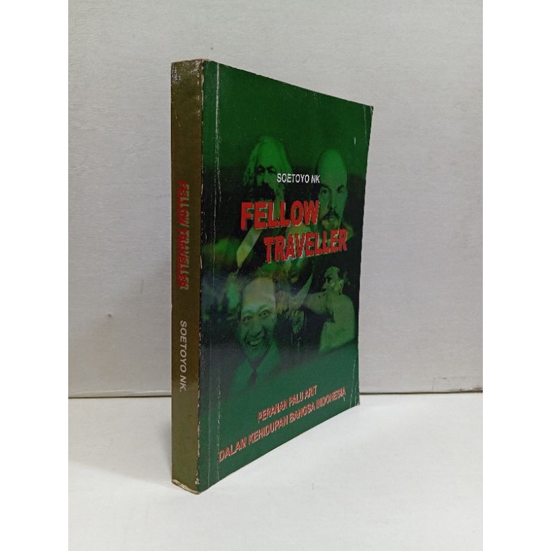 Fellow Traveler Peranan Palu Arit Dalam Kehidupan Bangsa Indonesia Soetoyo NK