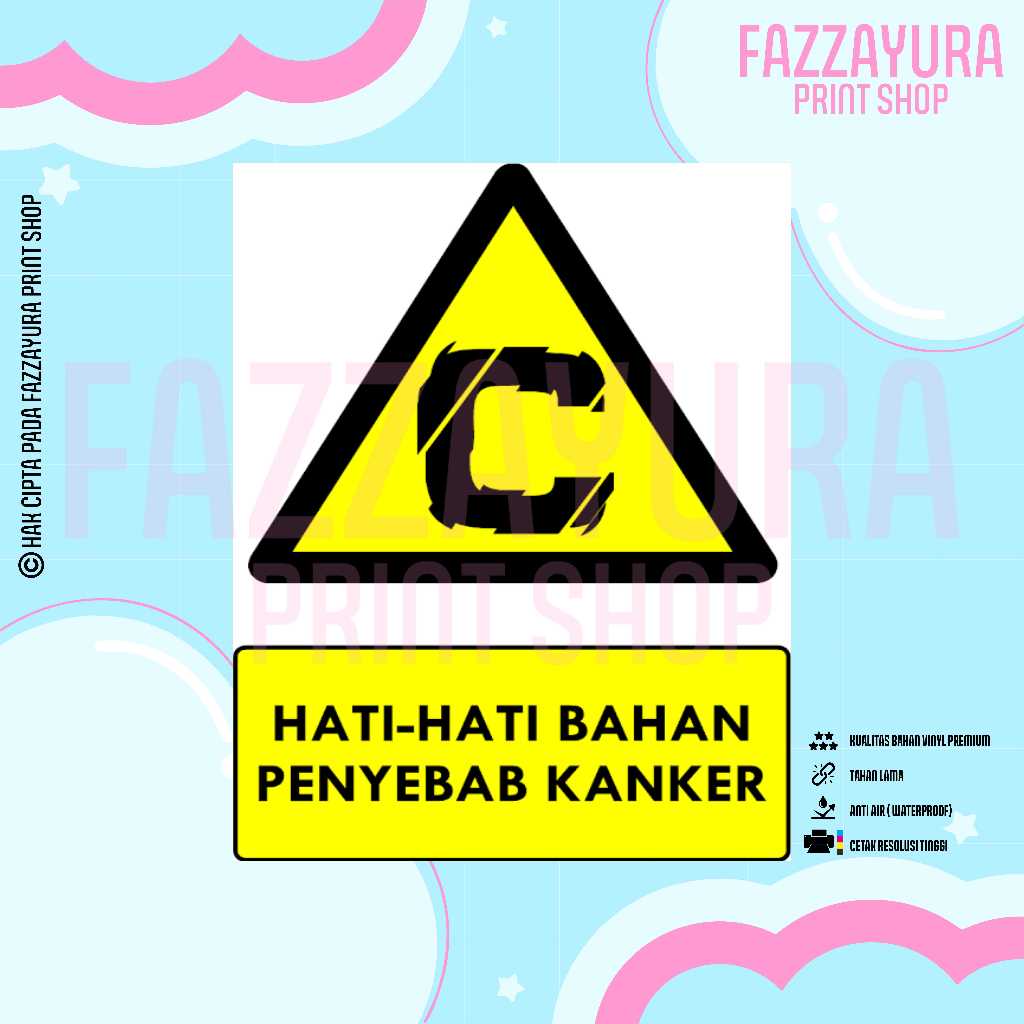

STICKER SAFETY SIGN RAMBU K3 & TATA GRAHA HATI - HATI BAHAN PENYEBAB KANKER