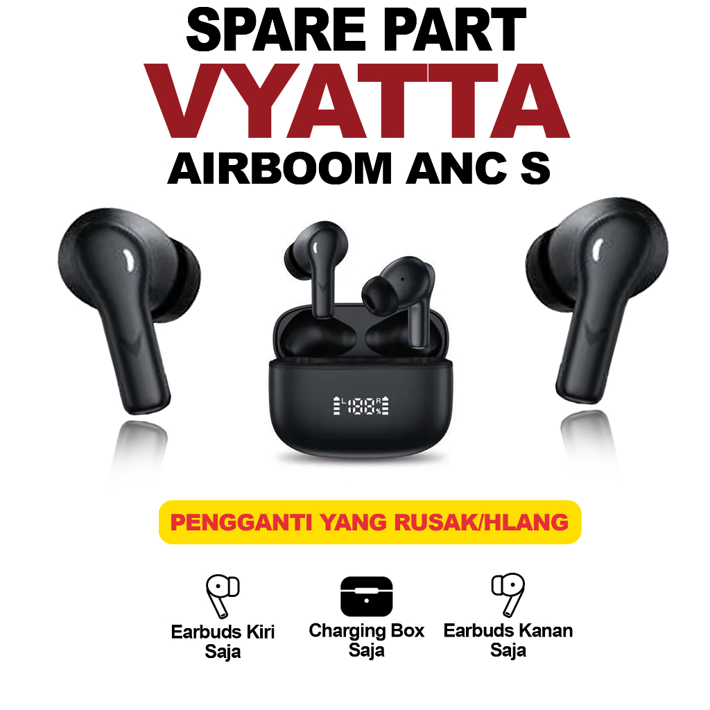 [SPAREPART] TWS VYATTA Airboom Anc S | Earbuds Saja | Box Charger Saja | Original