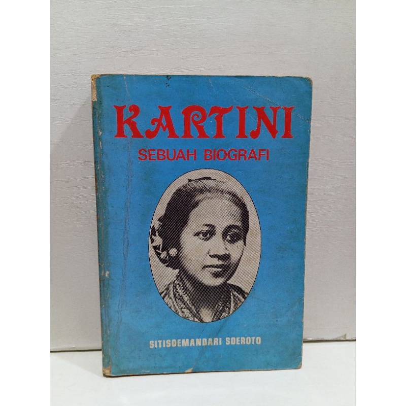 Buku KARTINI Sebuah Biografi By Siti soemandari Soeroto