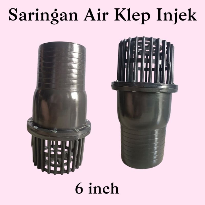 6 in INJEK - Saringan Pompa Air Klep Injek Mesin Alkon Irigasi - 6 inch - Sudah termasuk klep