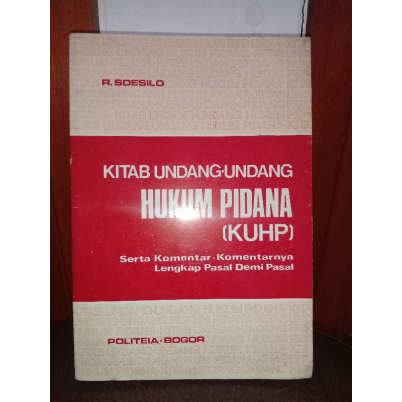 BUKU ORIGINAL KITAB UNDANG-UNDANG HUKUM PIDANA KUHP SERTA KOMENTAR-KOMENTARNYA LENGKAP PASAL DEMI PA