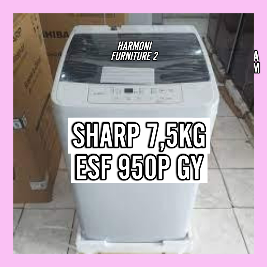 MESIN CUCI 1 TABUNG SHARP ESF 950P-GY 7,5KG MESIN CUCI SHARP 1 TABUNG 7.5KG MESIN CUCI OTOMATIS SHAR
