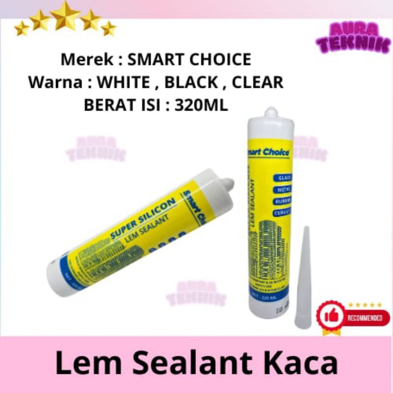 Lem Sealant Lem Kaca Aquarium Lem Silent SMART CHOICE