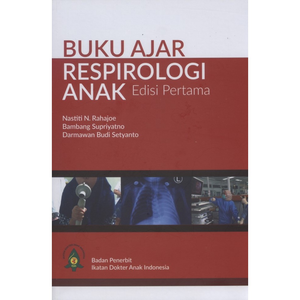 TERBAIK IDAI : RESPIROLOGI ANAK EDISI 1 TAHUN 2018