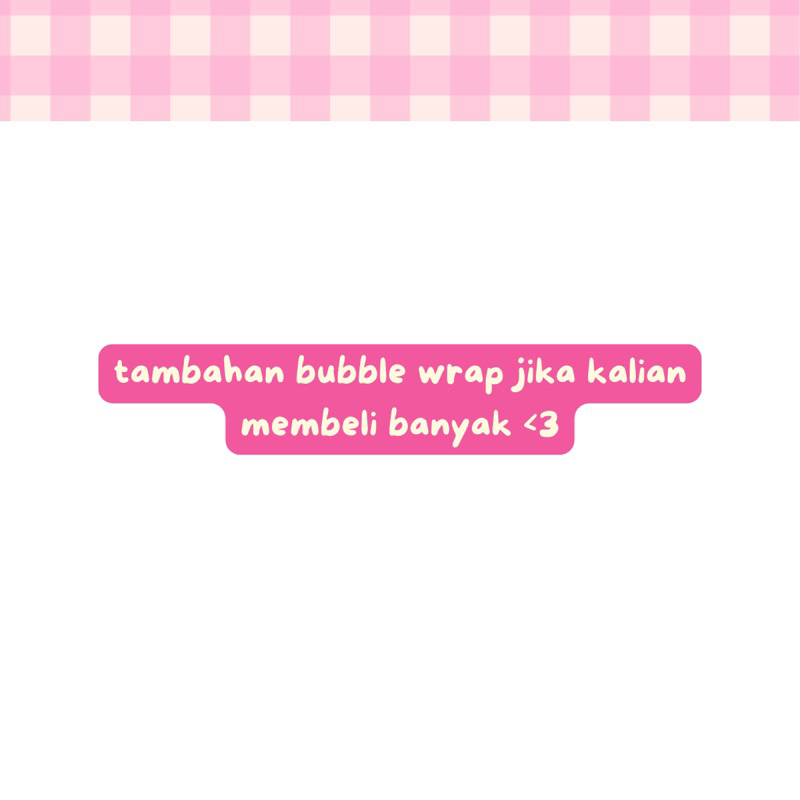 

tambahan bubble wrap
