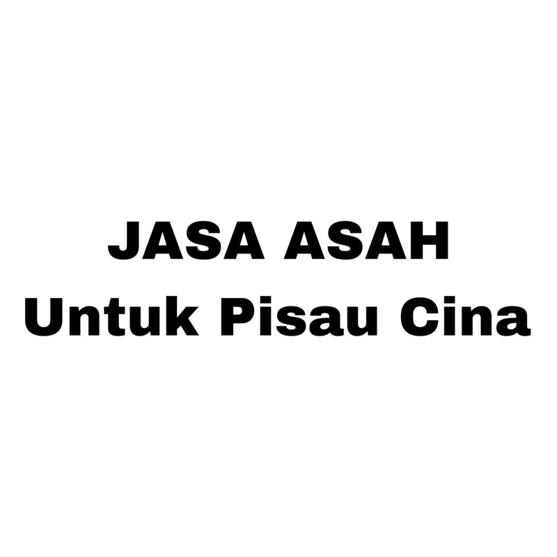 Jasa Asah amplas untuk pisau cina
