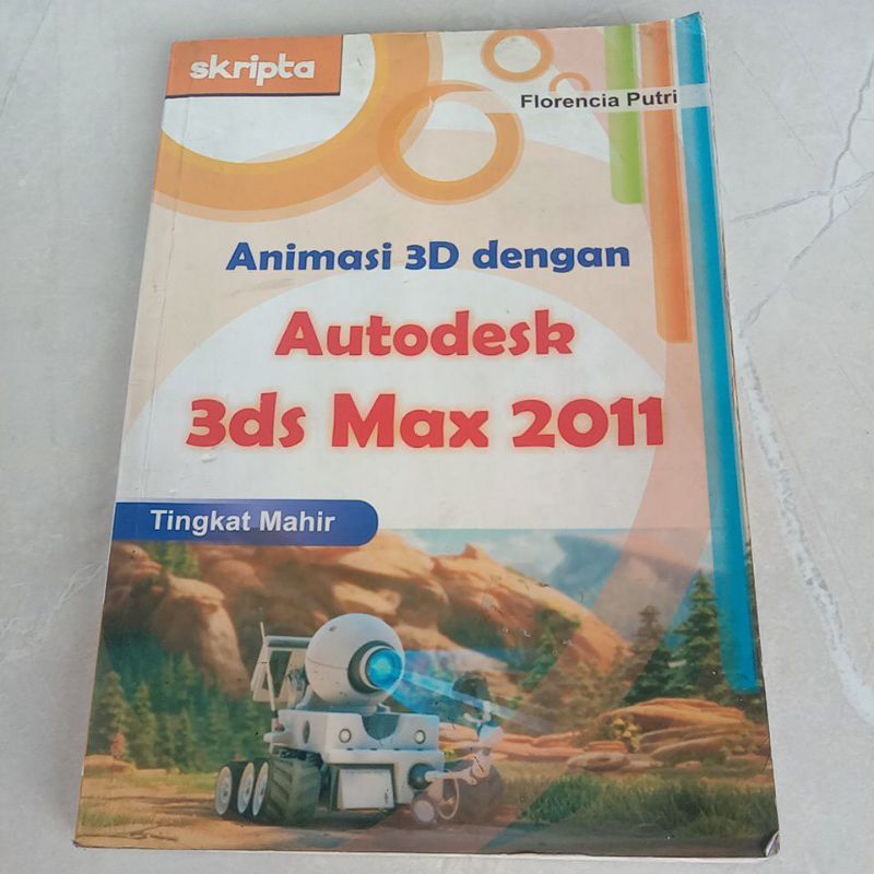 Animasi 3D dengan Autodesk 3ds Max 2011 ( Original ) - Tingkat Mahir