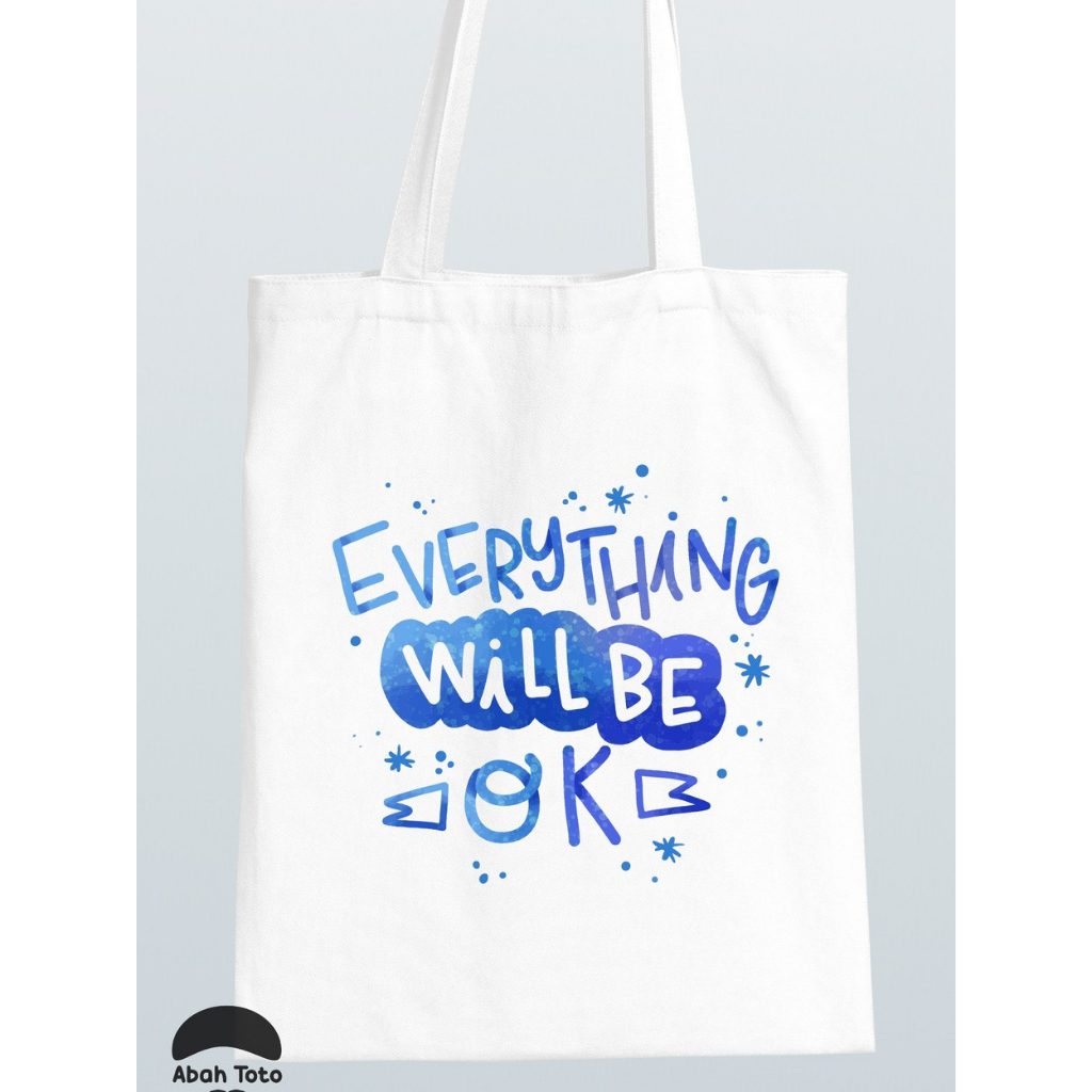 Tas Totebag Kanvas Blacu Premium Tebal Putih Gambar Quotes Kata Kata Everything Will Be OK
