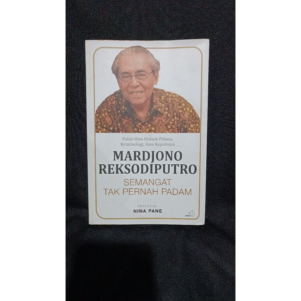 Mardjono Reksodiputro Semangat Tak Pernah Padam