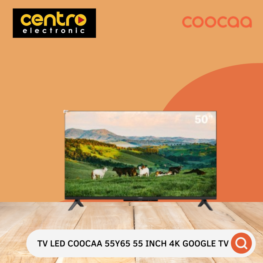 TV LED COOCAA 55Y65 55 INCH 4K GOOGLE TV