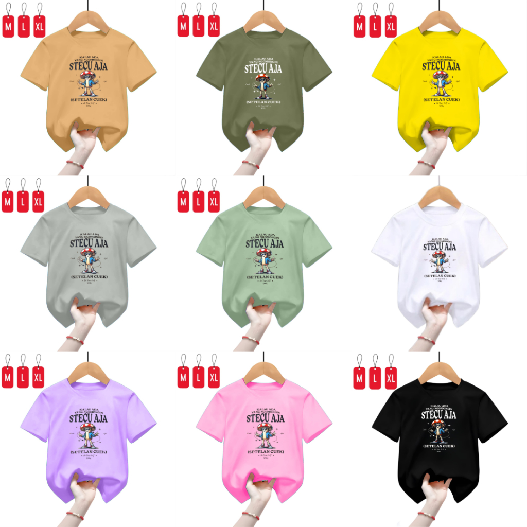 KAOS ANAK KALAU ADA YANG NGOMONGIN STECU AJA SETELAN CUEK