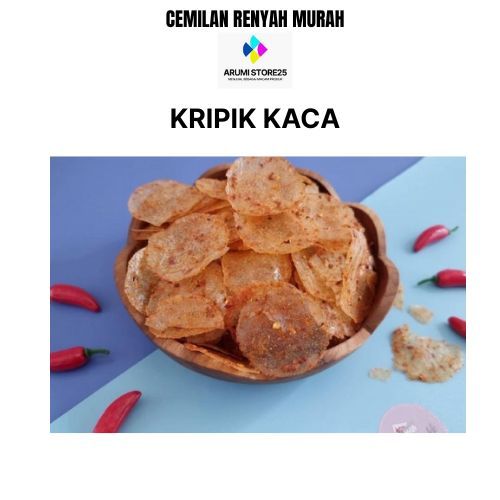 

Kripik kaca, Kirca pedas gurih, Kirca pedas daun jeruk, Kirca original, Kripik kaca murah