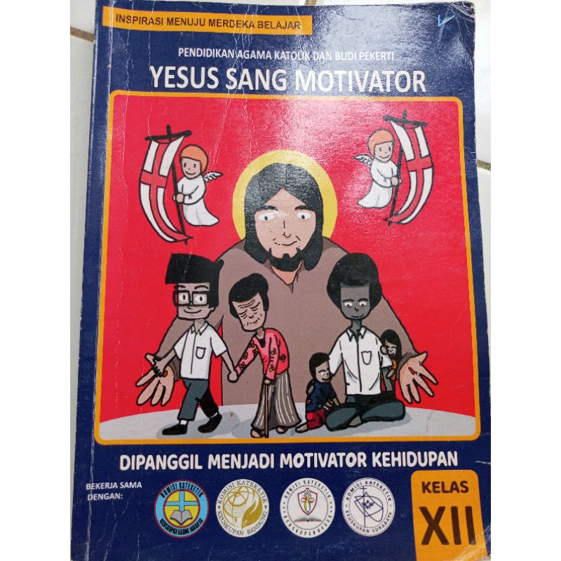 Buku PENDIDIKAN AGAMA KATOLIK DAN BUDI PEKERTI YESUS SANG MOTIVATOR SMA Kelas XII