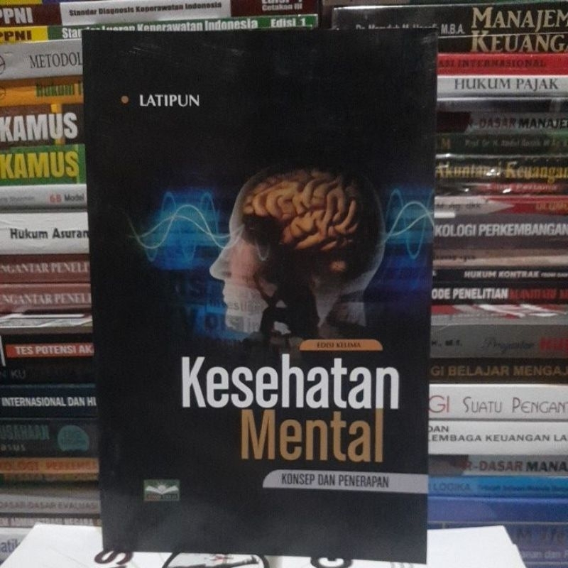 KESEHATAN MENTAL Konsep dan Penerapan by Latipun