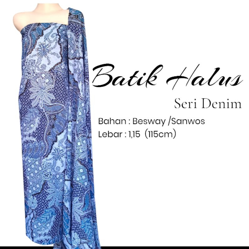 Bahan Batik Halus / Batik Besway / Bahan Sanwos / Batik Halus / Batik serian Denim / Batik warna Den