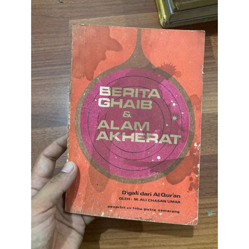 buku bacaan - BERITA GHAIB & ALAM AKHERAT Digali dari Al Qur'an OLEH: M.ALI CHASAN UMAR