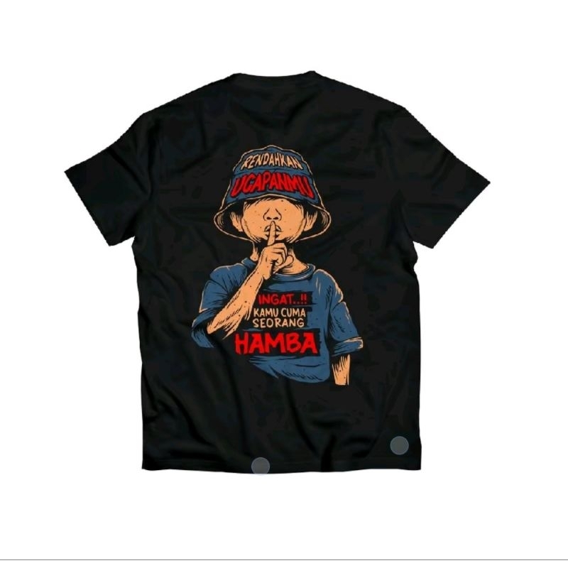 Kaos Rendahkan Ucapanmu Ingat Engkau Hanya Seorang Hamba - Kaos Viral Distro Muslim - Cotton Combed 