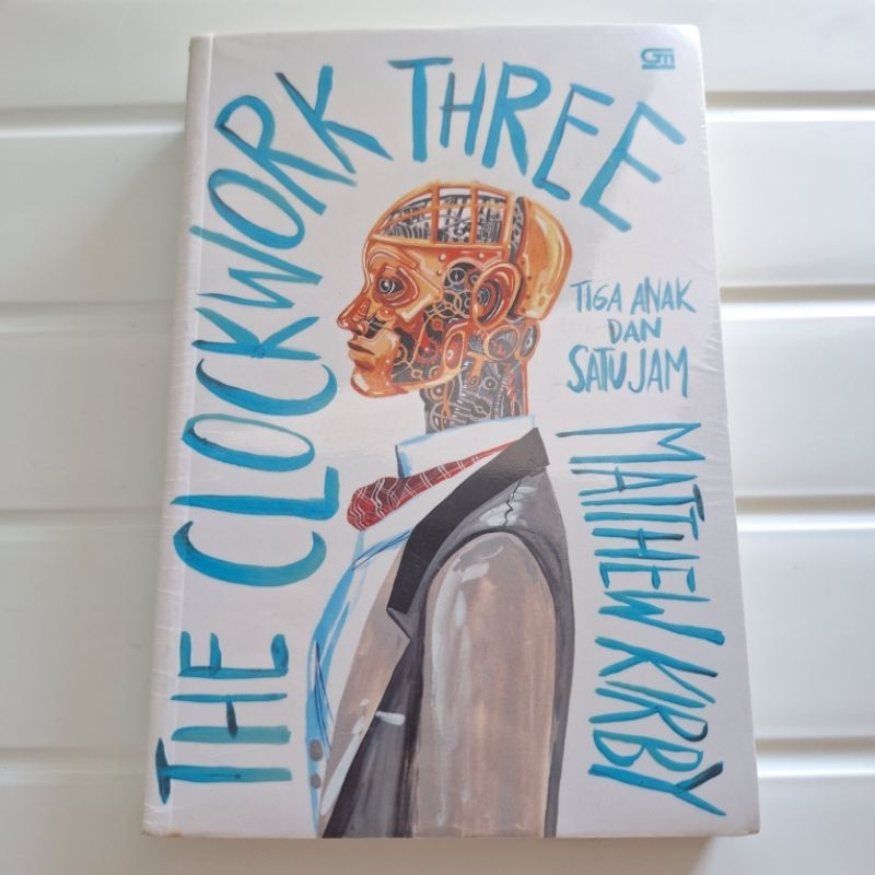 [ORIGINAL] Novel the clockwork three - tiga anak dan satu jam - matthew kirby
