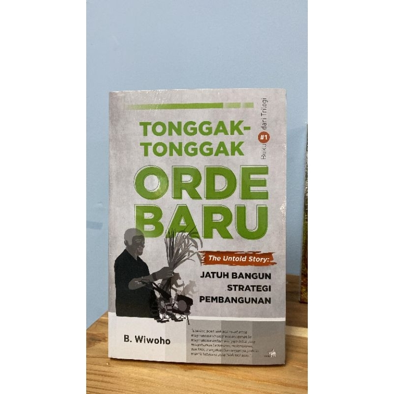 Tonggak-tonggak Orde Baru #1 - B. Wiwoho