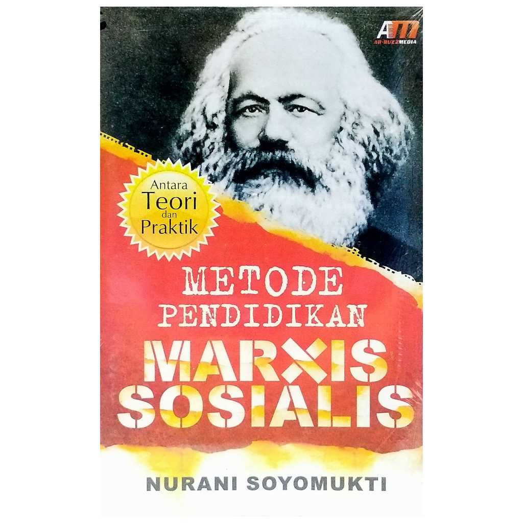 Metode Pendidikan Marxis Sosialis - Antara Teori dan Praktik - Nurani Soyomukti - CAM