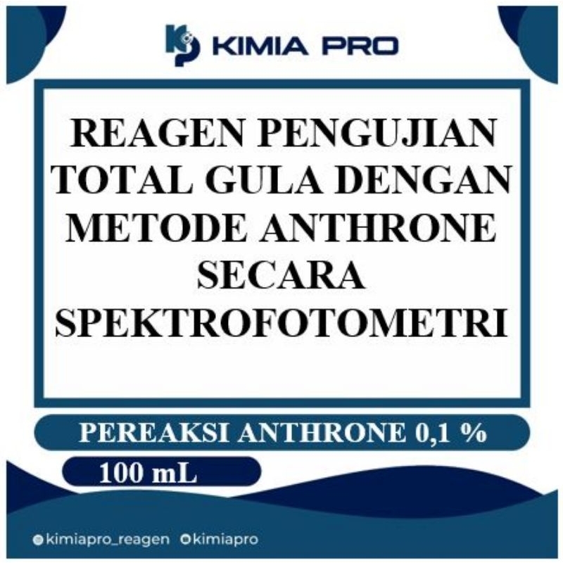 PEREAKSI ANTHRONE 0,1% (100 mL) — REAGEN PENGUJIAN TOTAL GULA DENGAN METODE ANTHRONE SECARA SPEKTROF