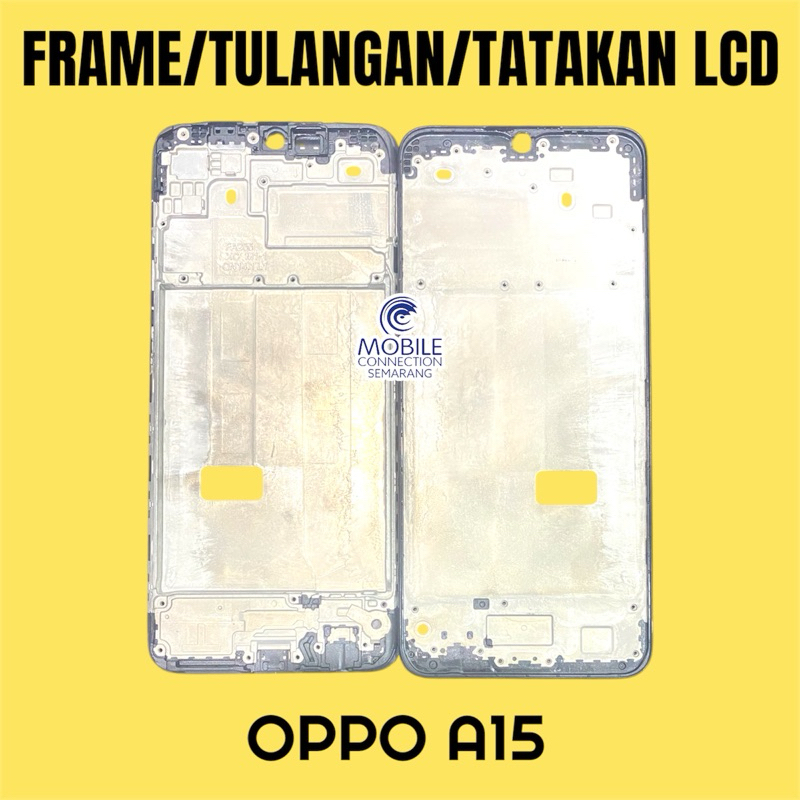 FRAME/TATAKAN/FRAME LCD OPPO A15