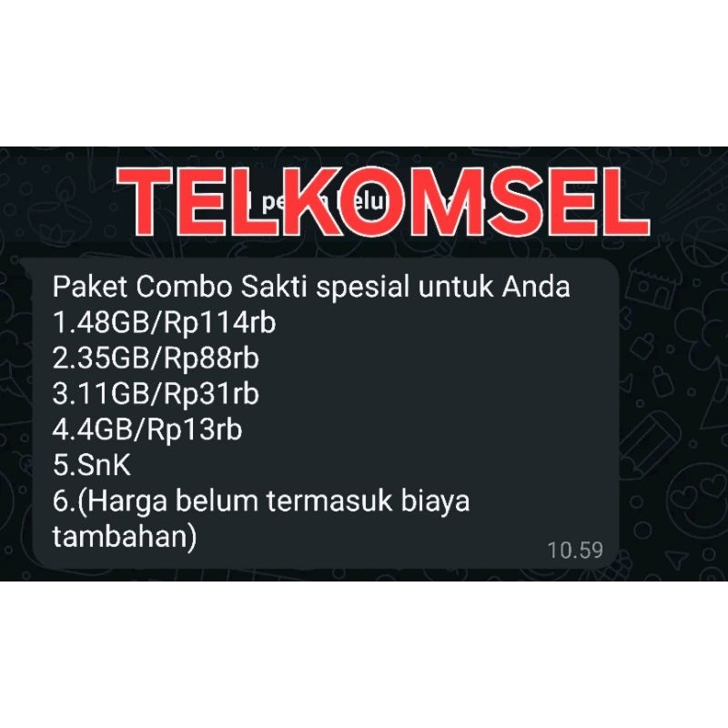 Paket Combo Sakti spesial untuk Anda1.48GB/Rp114rb2.35GB/Rp88rb3.11GB/Rp31rb4.4GB/Rp13rb