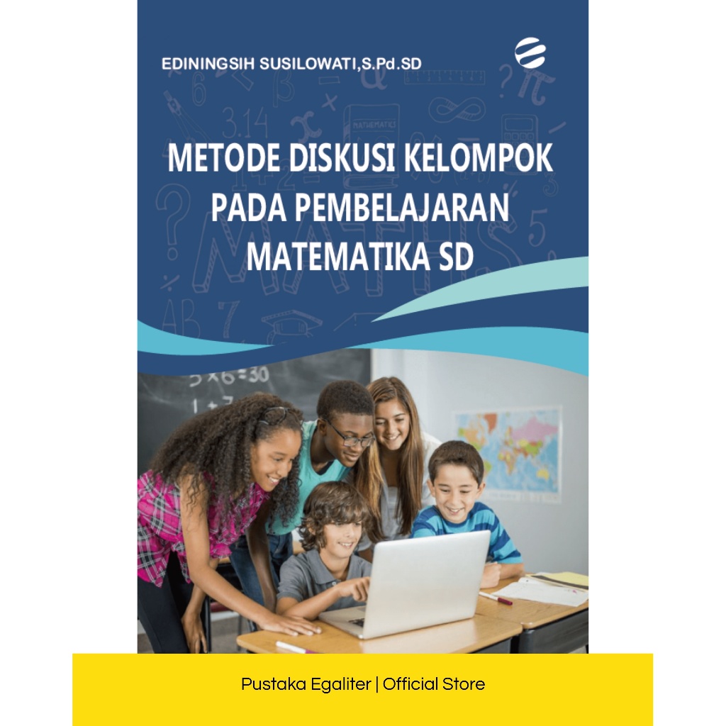 METODE DISKUSI KELOMPOK PADA PEMBELAJARAN MATEMATIKA SD - EDININGSIH SUSILOWATI, S.Pd.SD
