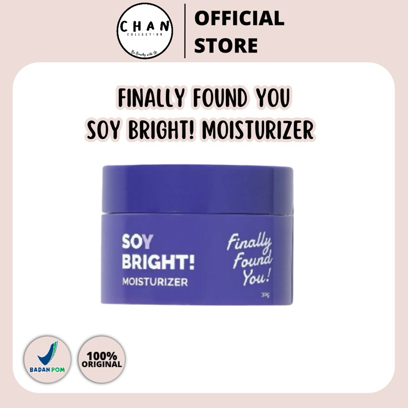 FINALLY FOUND YOU SOY BRIGHT MOISTURIZER