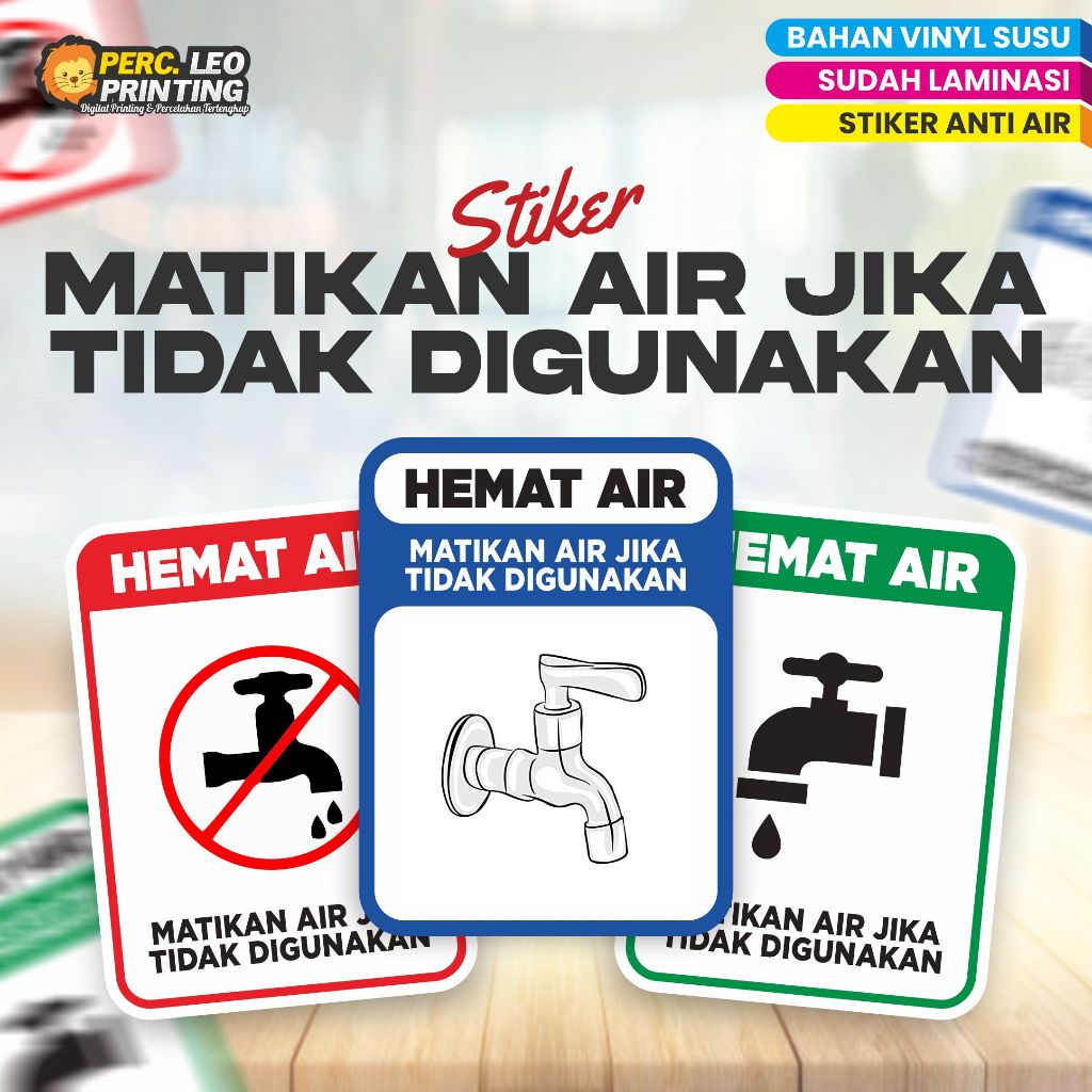 

Stiker MATIKAN AIR JIKA TIDAK DIGUNAKAN HEMAT AIR tanpa minimal order