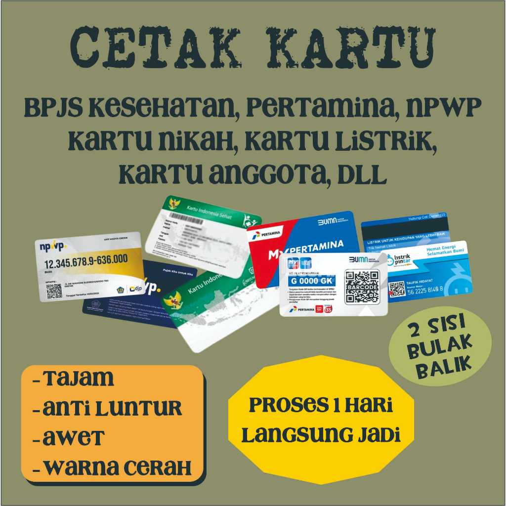 

CETAK KARTU B P J S, PERTAMINA, NPWP, PREMIUM, SEHARI JADI