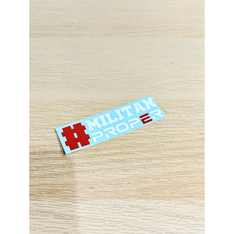 

Stiker - Sticker Militan PROPER