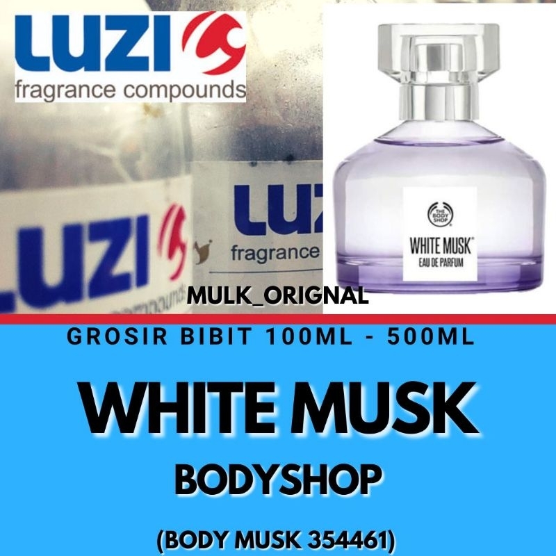 bibit parfum fragrance oil Luzi body shop searah white musk kasturi putih