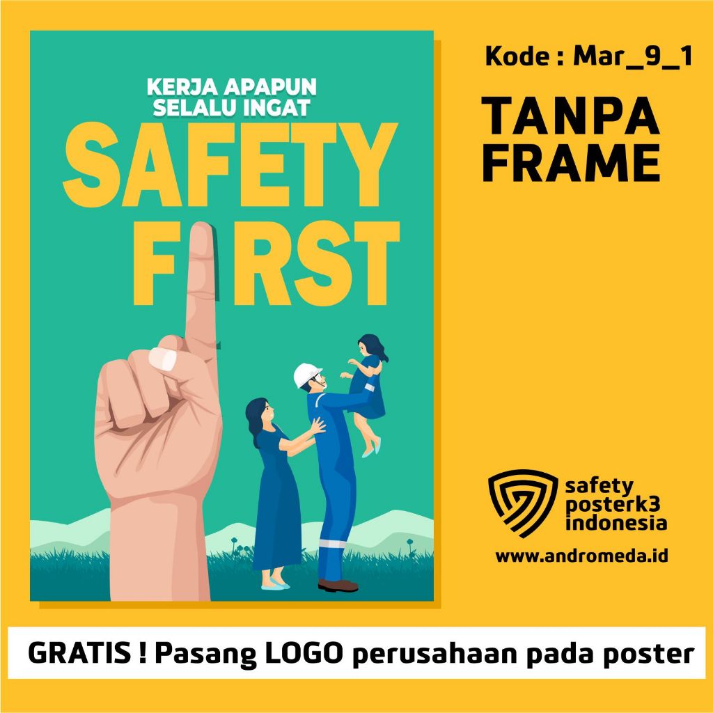 Safety Poster K3 : Kerja Apapun Selalu Ingat Safety First Gratis Logo Perusahaan Merk Safety Poster 