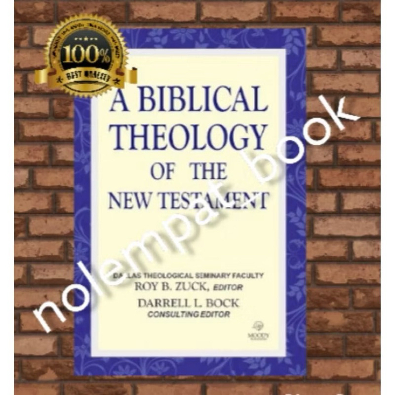 A BIBLICAL THEOLOGY OF THE NEW TESTAMENT
