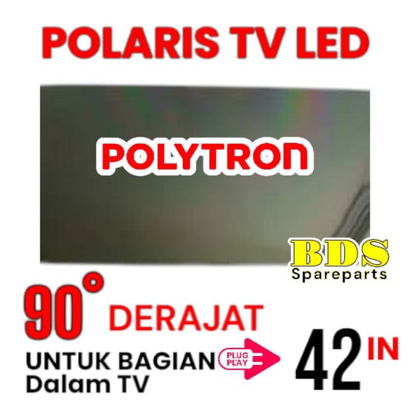 POLARIS TV LED POLYTRON 42 INC 90 DERAJAT LAPISAN BAGIAN DALAM TV LCD POLARISER POLARIZER TV POLYTRO